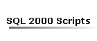 SQL 2000 Scripts